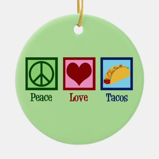 Peace Love Tacos Keramisch Ornament (Voorkant)