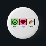 Peace Love Tacos Ronde Button 5,7 Cm<br><div class="desc">Van al het Mexicaanse eten zijn taco's mijn favoriet.</div>