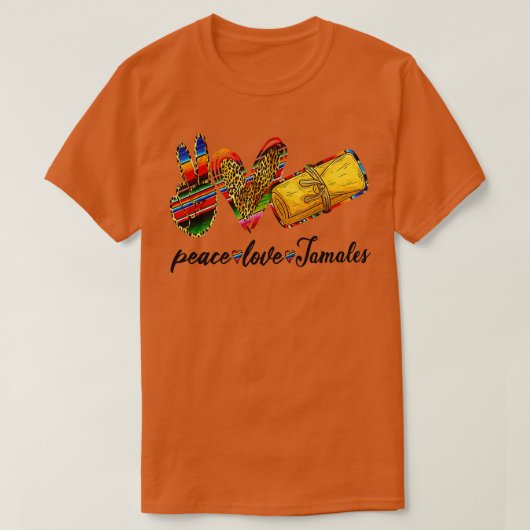 Peace Love Tamales Shirt Tamales (Design voorkant)