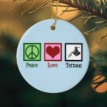 Peace Love Tattoos Keramisch Ornament<br><div class="desc">Peace Love Tattoos. Een gave tattoo artiest met een vredesteken,  een hart en een tattoo pistool voor een tatoeëer. Cute tattooer cadeau.</div>