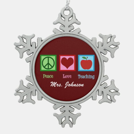 Peace Love Teaching Cute Custom Teacher Tin Sneeuwvlok Ornament (Voorkant)