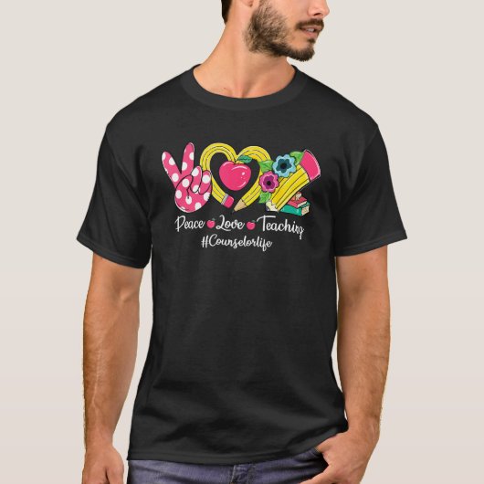 Peace Love Teaching Pencil Counselor Life Back To  T-shirt (Voorkant)