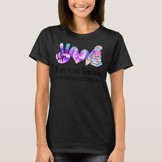 Peace Love Teaching Tie Dye Teaching Assistant Lif T-shirt (Voorkant)