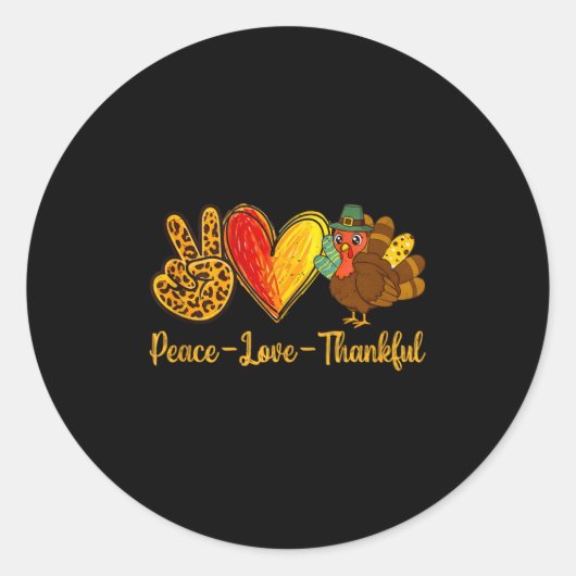 Peace Love Thankful Turkey Funny Thanksgiving Fall Ronde Sticker (Voorkant)