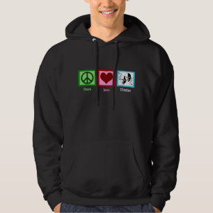 Peace Love Theater Club Hoodie