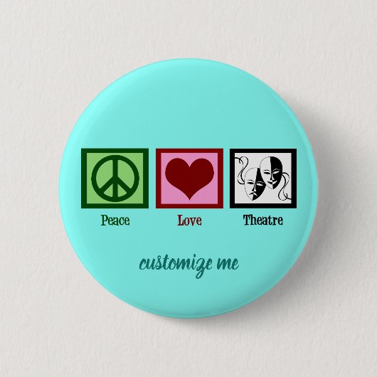 Peace Love Theater Cute Custom Ronde Button 5,7 Cm (Voorkant)
