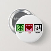 Peace Love Theater Ronde Button 5,7 Cm (Voorkant /achterkant)