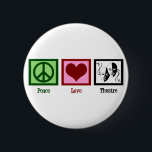 Peace Love Theater Ronde Button 5,7 Cm<br><div class="desc">Perfect geschenk voor degenen die van de podiumkunsten houden. Kutknopen om naar je theaterclub over te gaan.</div>