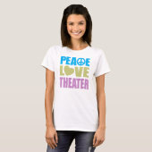 Peace Love Theater T-shirt (Voorkant volledig)