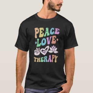 PEACE LOVE THERAPY Massotherapeut T-shirt