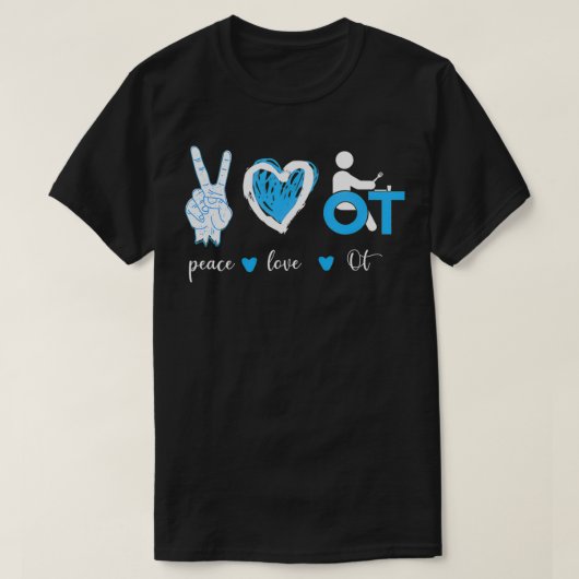 Peace Love to Occupational Therapist T-shirt (Design voorkant)