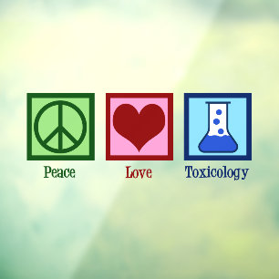 Peace Love Toxicology Cute Toxicologe Raamsticker