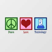 Peace Love Toxicology Cute Toxicologe Raamsticker (Vel)