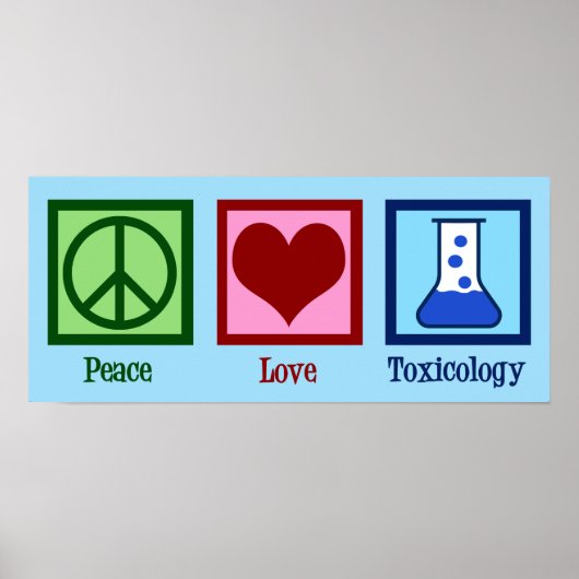 Peace Love Toxicology Poster (Voorkant)