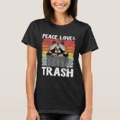 Peace, Love & Trash Funny Raccoon 14 T-shirt (Voorkant)
