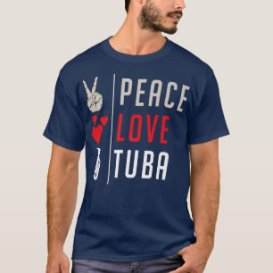 Peace Love Tuba Music Instrument Tuba-spelers en T-shirt