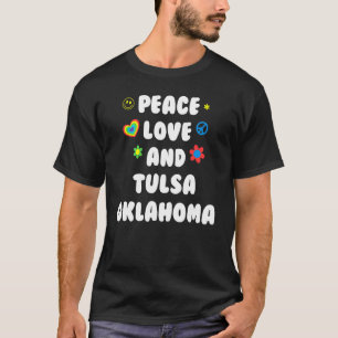 Peace Love Tulsa Oklahoma Patriotic Ok Patriotisme T-shirt