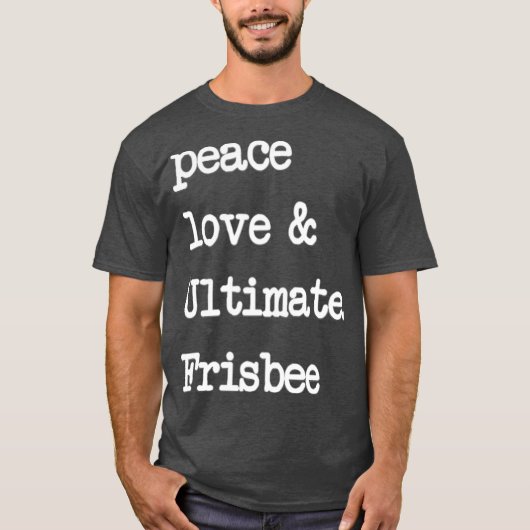 Peace Love  Ultimate Frisbee  Flying Disk Golf T-shirt (Voorkant)