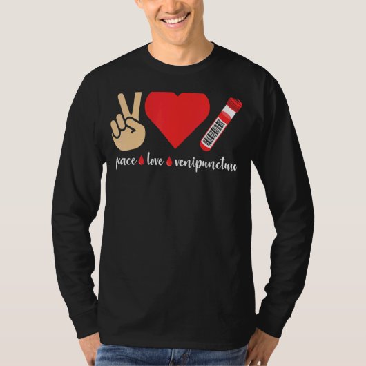 Peace Love Venipuncture Blood Phlebotomist Phlebot T-shirt (Voorkant)