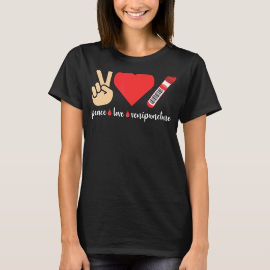 Peace Love Venipuncture Blood Phlebotomist Phlebot T-shirt (Voorkant)