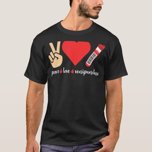 Peace Love Venipuncture Blood Phlebotomist Phlebot T-shirt (Voorkant)