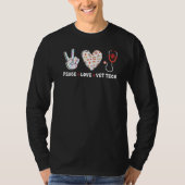 Peace Love Vet Tech Veterinarian Veterinary Techni T-shirt (Voorkant)
