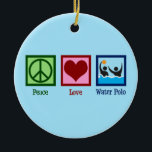 Peace Love Water Polo Keramisch Ornament<br><div class="desc">Peace Love Water Polo. Cute water polo teamplayer cadeau voor een coole sporttrainer.</div>