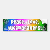 Peace Love Weimaraners Bumpersticker (Voorkant)