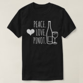Peace Love Wine Pinot Noir Drink Funny T-Shirt (Design voorkant)