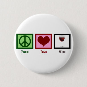 Peace Love Wine Ronde Button 5,7 Cm
