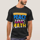Peace Love Wiskunde enthousiaste student of docent T-shirt (Voorkant)