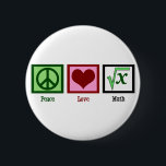 Peace Love Wiskunde Ronde Button 5,7 Cm<br><div class="desc">Wat is de vierkantswortel van x? Ik ben geweldig in het oplossen van problemen met de wiskunde. Ik ben een soort wiskunde geek.</div>