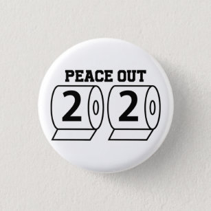 Peace Out 2020 Toilet Paper Funny Pandemic Dag Ronde Button 3,2 Cm
