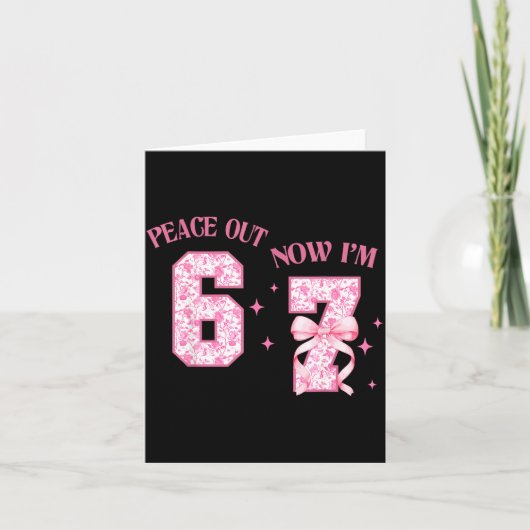 Peace Out 6 Now I'm 7 Year Old Birthday 6 7 Coquet Kaart (Voorkant)