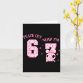 Peace Out 6 Now I'm 7 Year Old Birthday 6 7 Coquet Kaart (Gele Bloem)