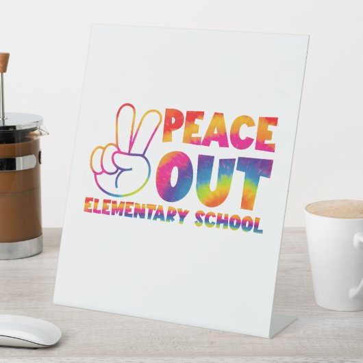 Peace Out Elementary School Tie Dye vorige dag Reclamebord Met Voetstuk (Insitu)