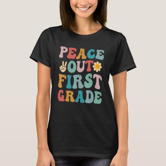 Peace Out First Grade Last Day of School Teacher 1 T-shirt (Voorkant)