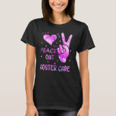 'Peace Out Foster Care Adoption Gotcha Day for Fos T-shirt (Voorkant)