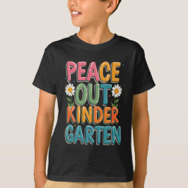 Peace Out Kleuterschool  T-shirt