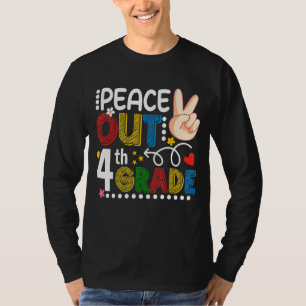 Peace Out Last Day Of 4th Grade Teacher Student Su T-shirt
