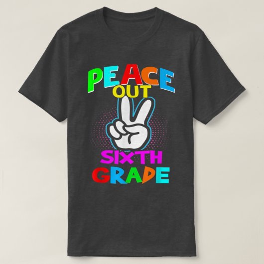 Peace Out Sixth - Last Day of School Second Grade  T-shirt (Design voorkant)
