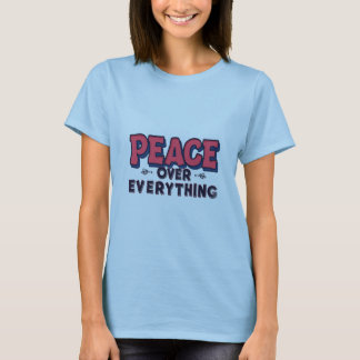 Peace Over Everything – Bold Positive Message Desi T-shirt