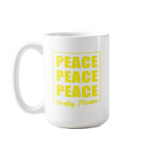 Peace Peace Peace Pretty Please