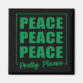 Peace Peace Peace Pretty Please Magneet (Voorkant)