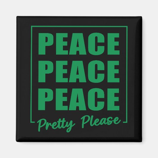Peace Peace Peace Pretty Please Magneet (Voorkant)