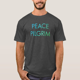 PEACE PILGRIM T-SHIRT