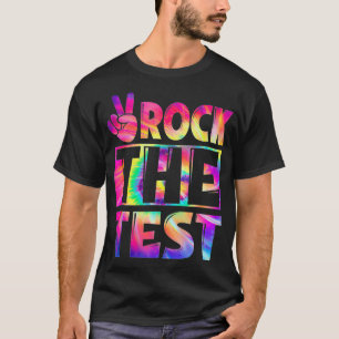 Peace Tie Dye Rock test Happy Testing Day Teac T-shirt