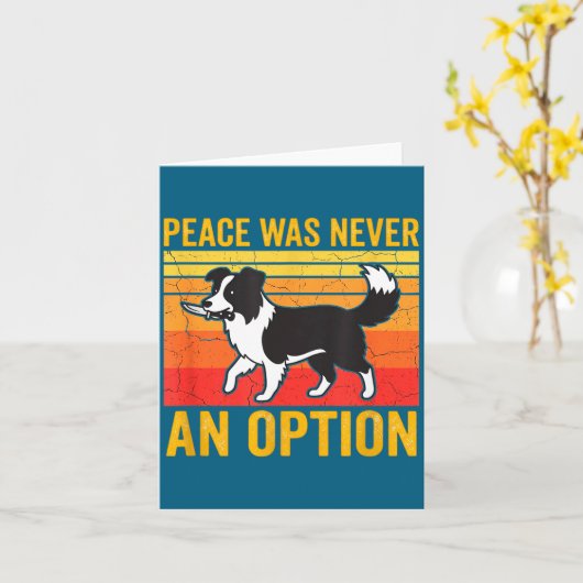 Peace Was Never An Option Funny Border Collie Dog  Kaart (Gele Bloem)