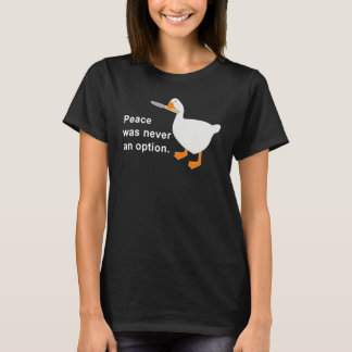 Peace Was Never An Option Goose Duck Cute Animal T-shirt