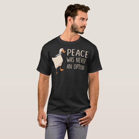Peace was nooit een optie Funny Duck Cotes Gezegde T-shirt (Voorkant volledig)